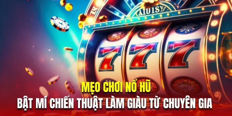 Mẹo Chơi Nổ Hũ